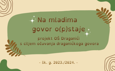 Aktivnosti školske knjižnice OŠ Draganići u sklopu školskoga projekta „Na mladima govor o(p)staje“